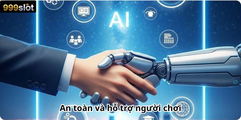 An toàn và hỗ trợ người chơi
