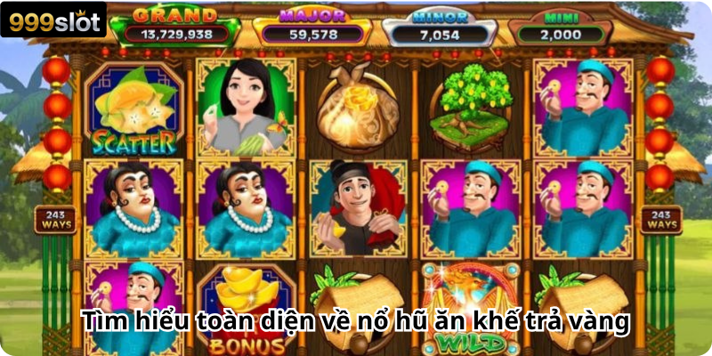 Tìm hiểu toàn diện về nổ hũ ăn khế trả vàng