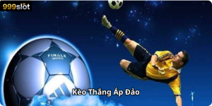 Kèo Thắng Áp Đảo
