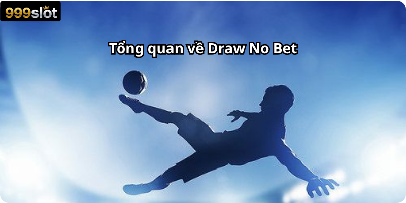 Tổng quan về Draw No Bet