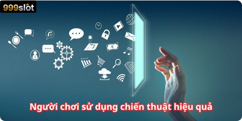 Người chơi sử dụng chiến thuật hiệu quả